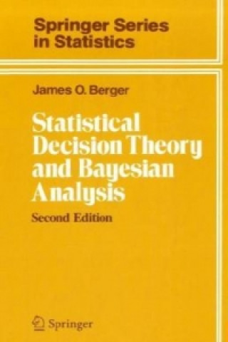 Kniha Statistical Decision Theory and Bayesian Analysis James O. Berger