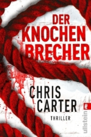 Kniha Der Knochenbrecher Chris Carter