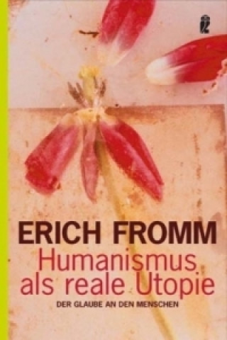 Kniha Humanismus als reale Utopie Erich Fromm