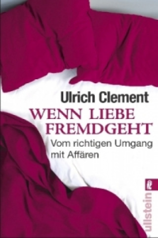 Könyv Wenn Liebe fremdgeht Ulrich Clement