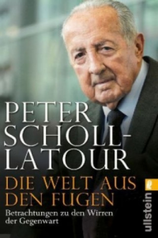 Kniha Die Welt aus den Fugen Peter Scholl-Latour