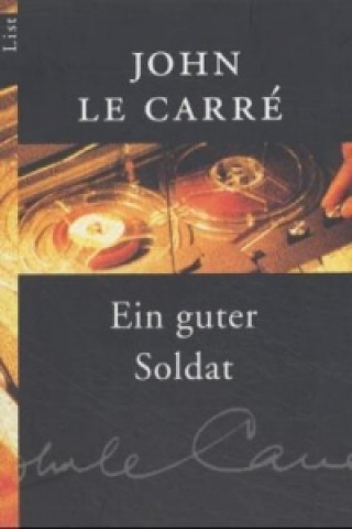 Kniha EIN GUTER SOLDAT John Le Carré