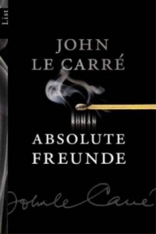 Kniha Absolute Freunde John Le Carré
