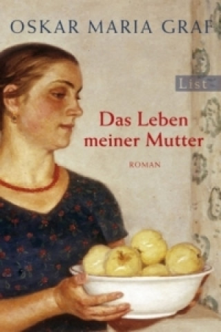 Kniha Das Leben meiner Mutter Oskar Maria Graf