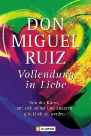 Book Vollendung in Liebe Don Miguel Ruiz