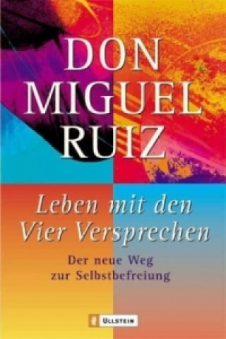 Kniha Leben mit den Vier Versprechen Miguel Ruiz