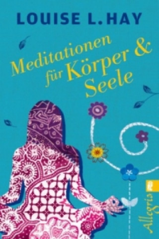 Könyv Meditationen für Körper & Seele Louise Hay