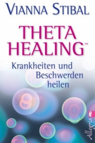 Könyv Theta Healing Vianna Stibal
