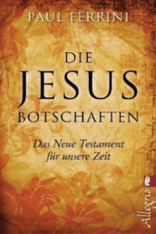 Kniha Die Jesus-Botschaften Paul Ferrini