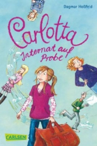 Könyv Carlotta 1: Carlotta - Internat auf Probe Dagmar Hoßfeld