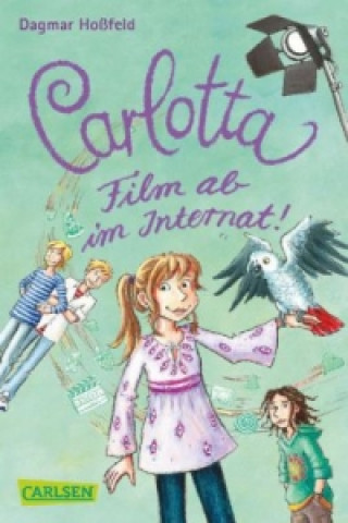 Kniha Carlotta 3: Carlotta - Film ab im Internat! Dagmar Hoßfeld