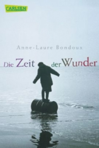 Книга Die Zeit der Wunder Anne-Laure Bondoux