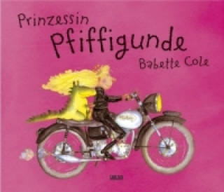 Könyv Prinzessin Pfiffigunde Babette Cole