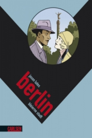 Kniha Berlin - Bleierne Stadt Jason Lutes