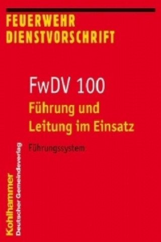 Kniha FwDV 100, Führung und Leitung im Einsatz 