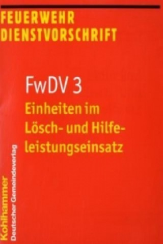 Buch FwDV 3, Einheiten im Lösch- und Hilfeleistungseinsatz 