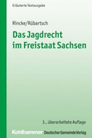 Carte Das Jagdrecht im Freistaat Sachsen (SächsLJagdG) Thomas Rincke
