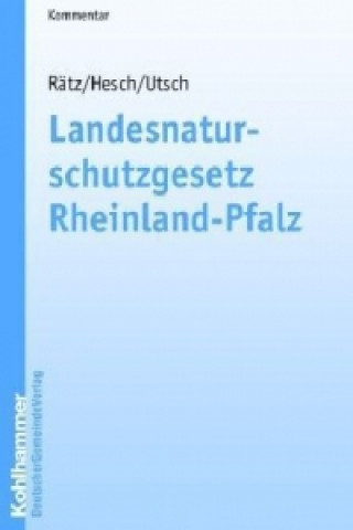 Carte Landesnaturschutzgesetz (LNatSchG) Rheinland-Pfalz, Kommentar Thomas Rätz