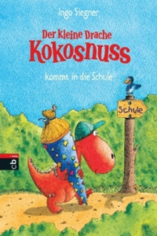 Kniha Der kleine Drache Kokosnuss kommt in die Schule Ingo Siegner