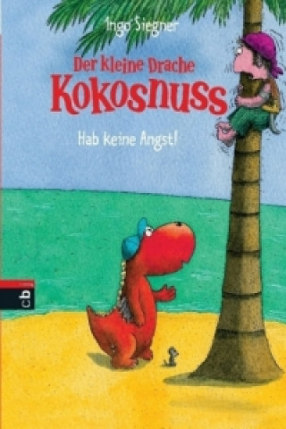 Kniha Der kleine Drache Kokosnuss, Hab keine Angst! Ingo Siegner