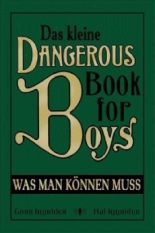 Kniha Das kleine Dangerous Book for Boys. Was man können muss Conn Iggulden