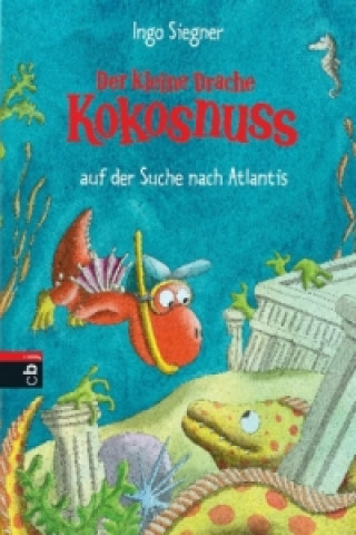 Könyv Der kleine Drache Kokosnuss auf der Suche nach Atlantis Ingo Siegner