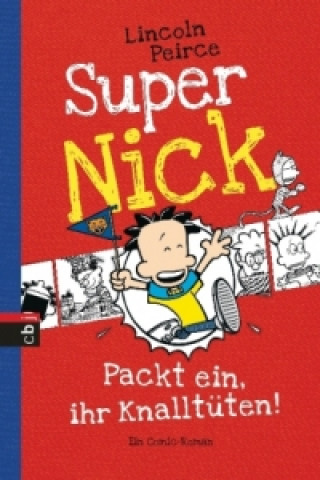 Kniha Super Nick - Packt ein, ihr Knalltüten! Lincoln Peirce