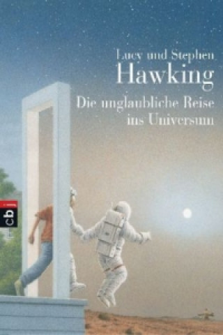 Kniha Die unglaubliche Reise ins Universum Lucy Hawking