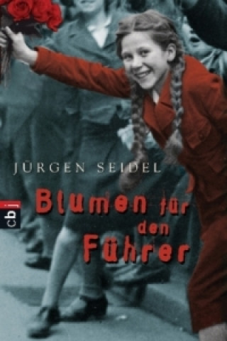 Könyv Blumen für den Führer Jürgen Seidel