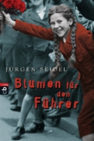 Knjiga Blumen für den Führer Jürgen Seidel