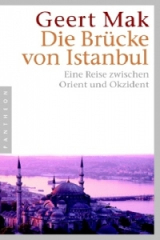Kniha Die Brücke von Istanbul Geert Mak
