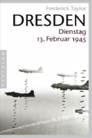 Könyv Dresden, Dienstag, 13. Februar 1945 Frederick Taylor