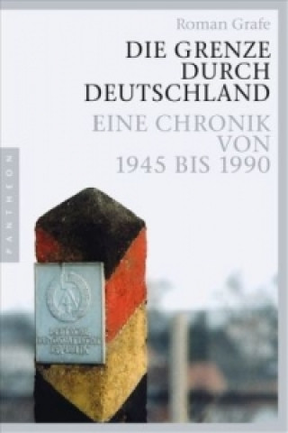 Knjiga Die Grenze durch Deutschland Roman Grafe
