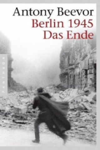 Kniha Berlin 1945 - Das Ende Antony Beevor