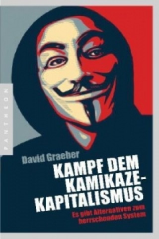 Kniha Kampf dem Kamikaze-Kapitalismus David Graeber