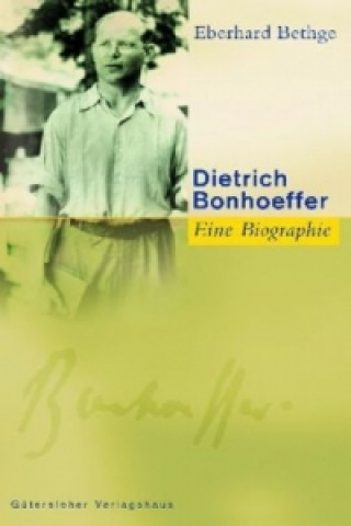 Könyv Dietrich Bonhoeffer Eberhard Bethge