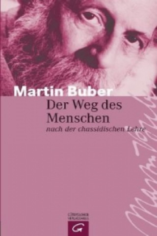 Kniha Der Weg des Menschen nach der chassidischen Lehre Martin Buber