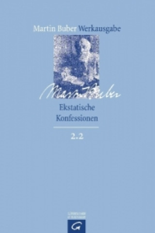 Könyv Ekstatische Konfessionen, m. CD-ROM. Tl.2 Martin Buber