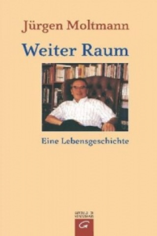 Kniha Weiter Raum Jürgen Moltmann