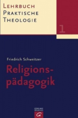 Kniha Lehrbuch Praktische Theologie / Religionspädagogik Friedrich Schweitzer