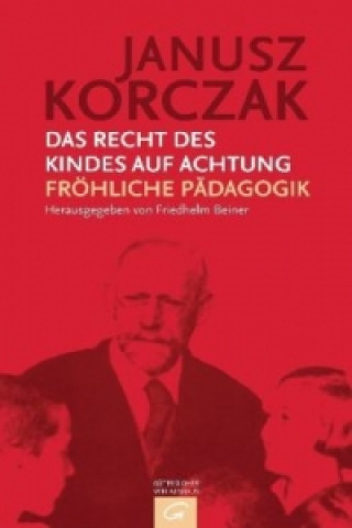 Kniha Das Recht des Kindes auf Achtung. Fröhliche Pädagogik Janusz Korczak