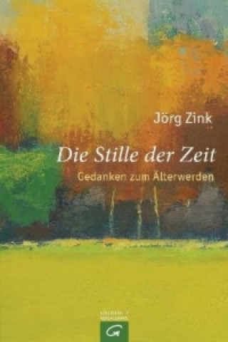 Könyv Die Stille der Zeit Jörg Zink