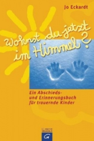 Livre Wohnst du jetzt im Himmel? Jo Eckardt