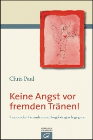 Kniha Keine Angst vor fremden Tränen! Chris Paul