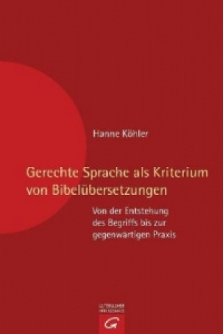 Kniha Gerechte Sprache als Kriterium von Bibelübersetzungen Hanne Köhler