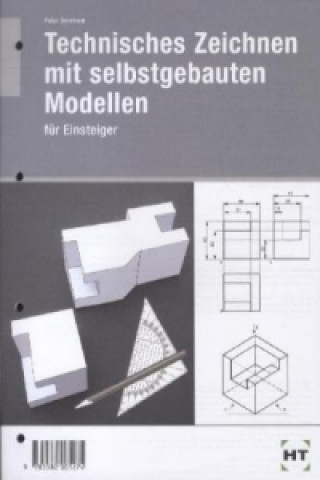 Carte Technisches Zeichnen mit selbst gebauten Modellen. Bd.1 Peter Deinhard