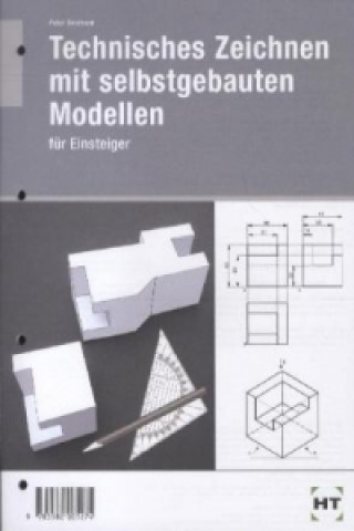 Buch Technisches Zeichnen mit selbst gebauten Modellen. Bd.1 Peter Deinhard