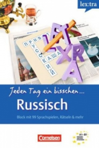 Könyv Lextra - Russisch - Jeden Tag ein bisschen Russisch - A1-B1 Andrea Steinbach