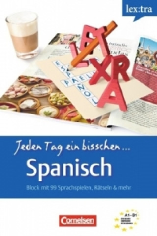 Książka Lextra - Spanisch - Jeden Tag ein bisschen Spanisch - A1-B1 Andrea Bucheli