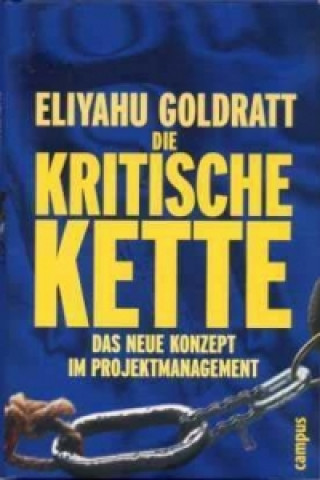 Carte Die Kritische Kette Eliyahu M. Goldratt